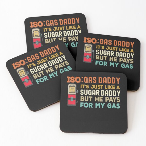 Item preview, Iso Gas Daddy It's Like A Sugar Daddy But He Pays For My Gas - funny sugar daddy quote  designed and sold by husseiN-IQ.