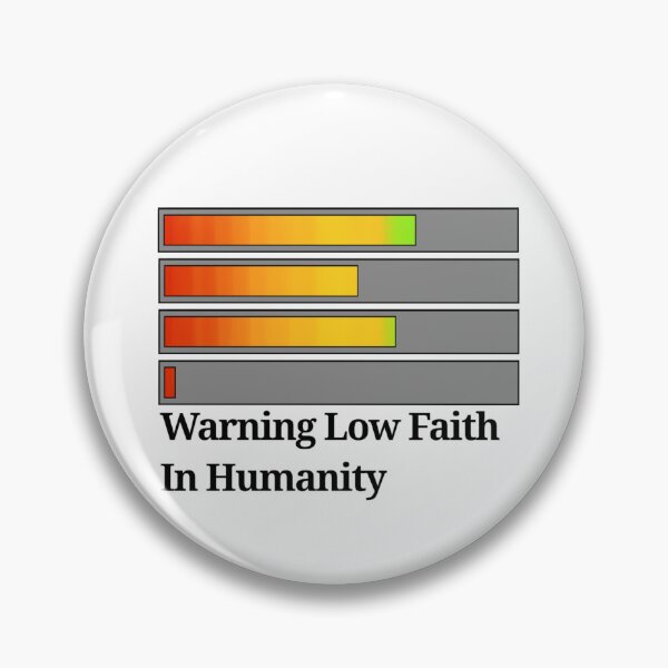 Item preview, Warning Low Faith In Humanity Health Bar designed and sold by hallas2b.