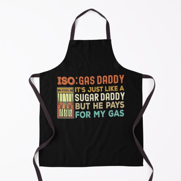 Item preview, Iso Gas Daddy It's Like A Sugar Daddy But He Pays For My Gas - funny sugar daddy quote designed and sold by husseiN-IQ.