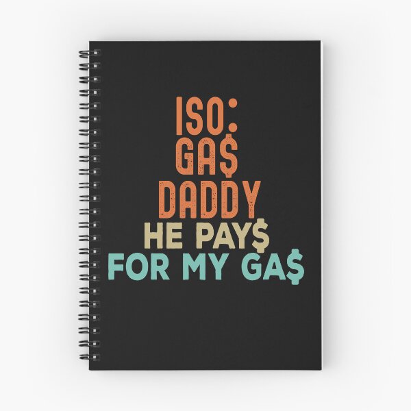 Item preview, Iso Gas Daddy It's Like A Sugar Daddy But He Pays For My Gas - funny sugar daddy quote  designed and sold by husseiN-IQ.