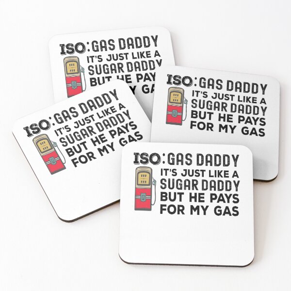 Item preview, Iso Gas Daddy It's Like A Sugar Daddy But He Pays For My Gas - funny sugar daddy quote  designed and sold by husseiN-IQ.