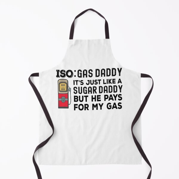 Item preview, Iso Gas Daddy It's Like A Sugar Daddy But He Pays For My Gas - funny sugar daddy quote designed and sold by husseiN-IQ.