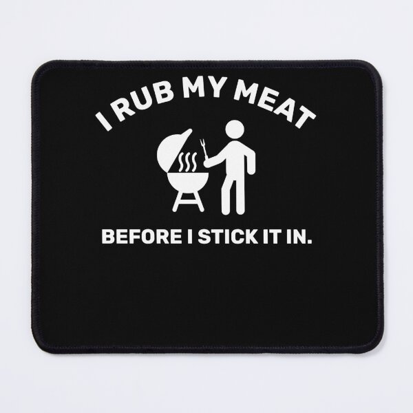 Item preview, i rub my meat before i stick it in. designed and sold by RebekahShin.