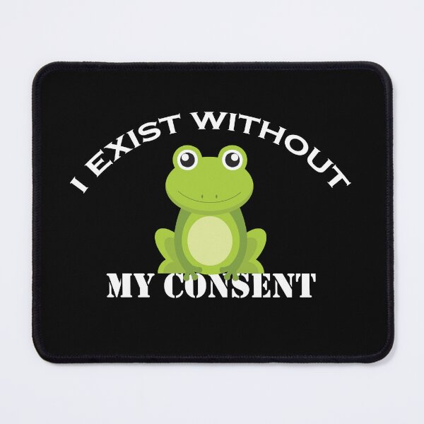Item preview, I Exist Without My Consent designed and sold by jain-ravi002.