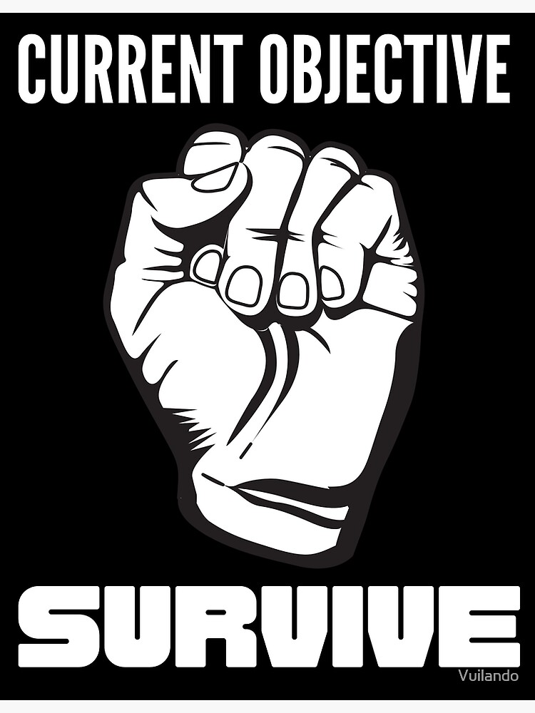 "Current Objective Survive Current Objective Survive Meme