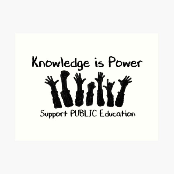 Knowledge is Power - Support Public Education Art Print