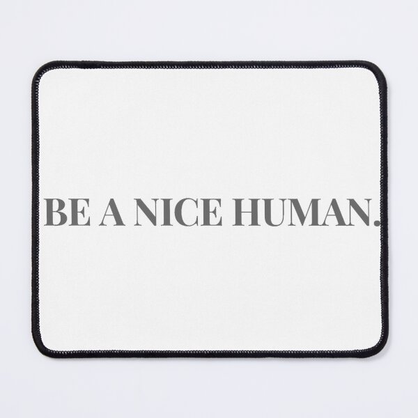 Item preview, BE A NICE HUMAN  designed and sold by Indra Agrawal.