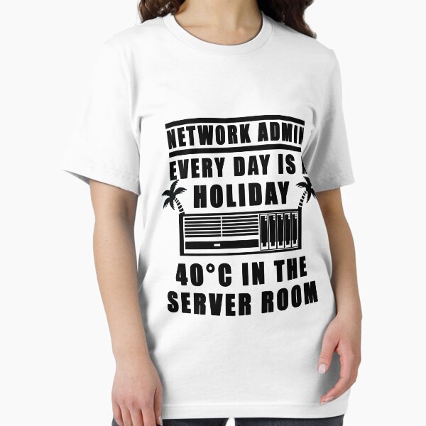 Item preview, Network Admin every day is a holiday designed and sold by Robin V.