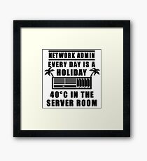 Network Admin every day is a holiday Framed Print