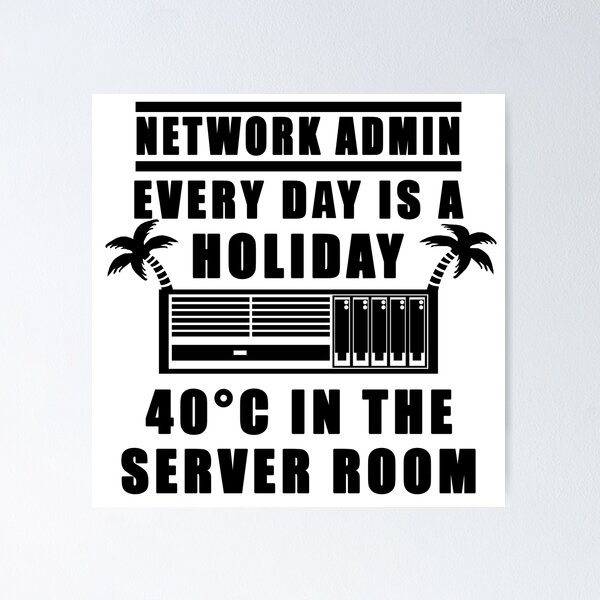Item preview, Network Admin every day is a holiday designed and sold by Robin V.