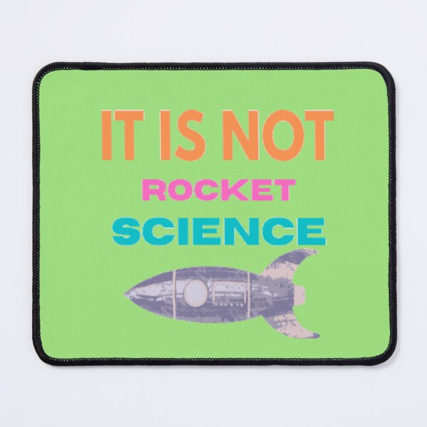 Item preview,  it is not Rocket Science. designed and sold by imtiyaz9661.