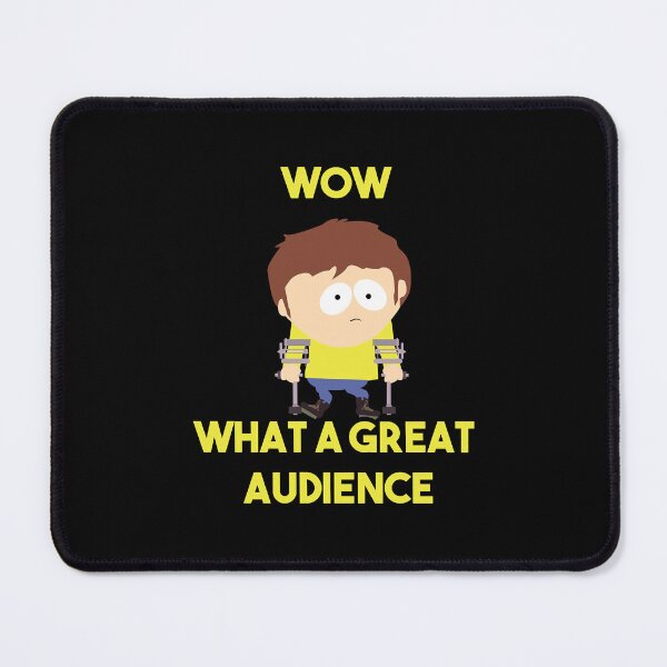 Item preview, Wow what a great audience- Funny Jimmy Joke South Park designed and sold by Garry Francois.