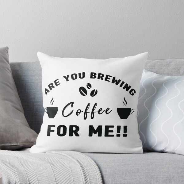 Item preview, Are You Brewing Coffee For Me, Coffee Quotes Lovers Gift designed and sold by Graphicista.