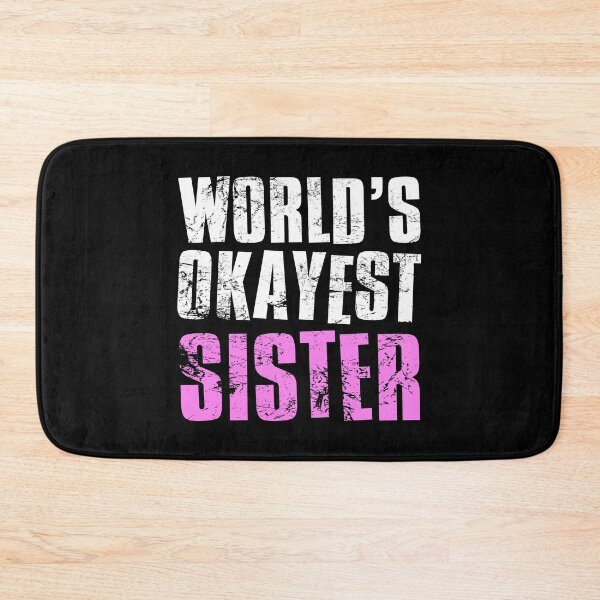 Item preview, Worlds Okayest Sister designed and sold by FNStuff.
