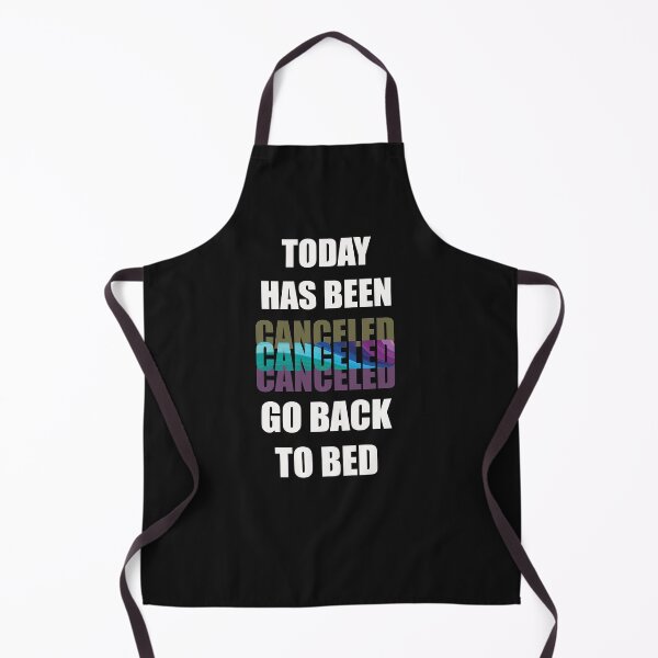 Item preview, Today Has Been Canceled Go Back To Bed designed and sold by adeleqo.