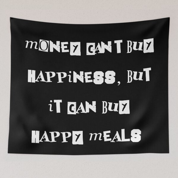 Item preview, Money Can't Buy Happiness But It Can Buy Happy Meals designed and sold by rayhanzo18.