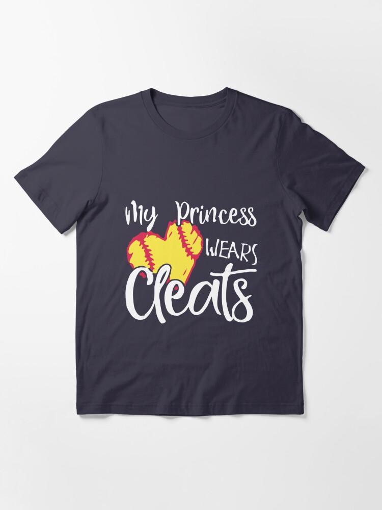 My Princess Wears Cleats - Softball Mom Dad Baseball Player T-Shirt Parents  Day