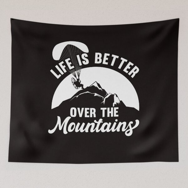 Item preview, Life Better Over Mountains Paramotor Paragliding Skydiving designed and sold by TomGiantDesigns.