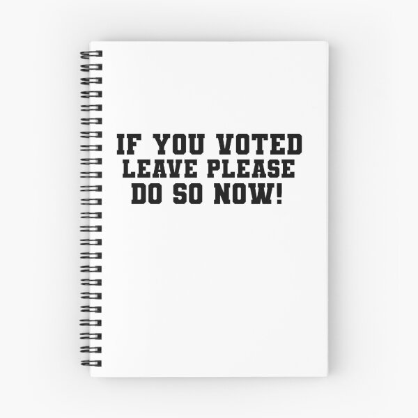 Item preview, If You Voted Leave Please Do So Now! designed and sold by azzeddine  ⭐⭐⭐⭐⭐.