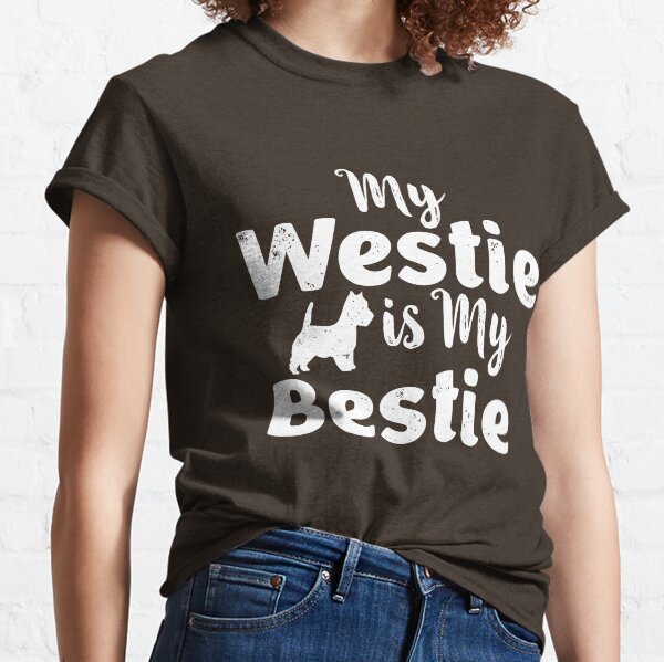 My Westie Is My Bestie Classic T-Shirt