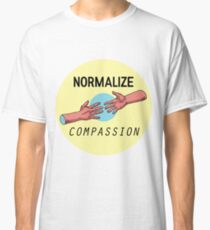 NORMALIZE COMPASSION Classic T-Shirt