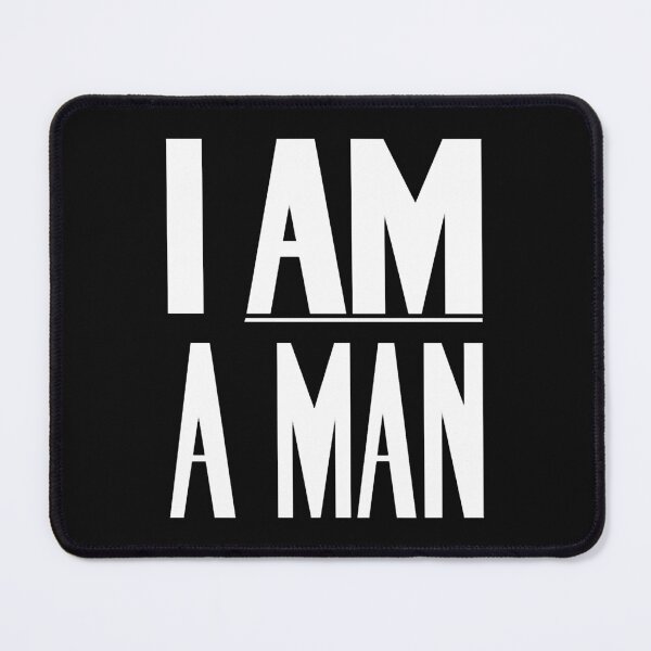 Item preview, I Am A Man designed and sold by PaulCharles12.