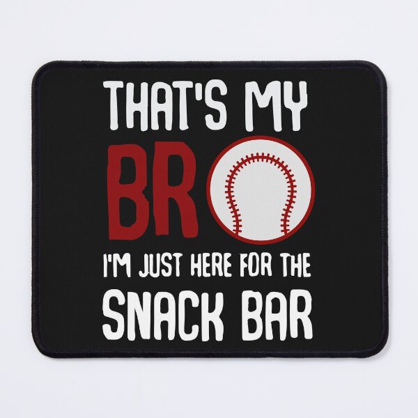 Item preview, That's My Bro I'm Just Here for Snack Bar Funny Baseball designed and sold by MGHdesign.