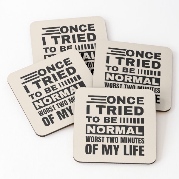 Item preview, Once I Tried To Be Normal - Sarcastic | Funny Quote | Comment | Thought designed and sold by Dev-Ang.