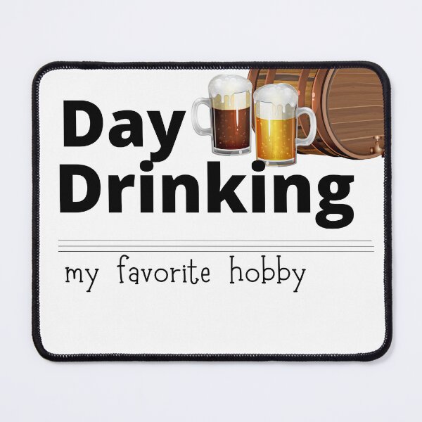 Item preview, DAY DRINKING/day drinking my favorite hobby designed and sold by Caasiblazer.
