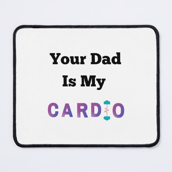 Item preview,  Your Dad Is My Cardio - funny and cute T-Shirts Quotes designed and sold by Designspot2020.