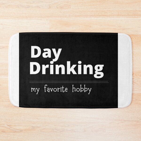 Item preview, DAY DRINKING/day drinking my favorite hobby designed and sold by Caasiblazer.