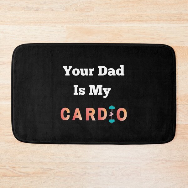Item preview, Your Dad Is My Cardio - funny and Cute quotes designed and sold by Designspot2020.