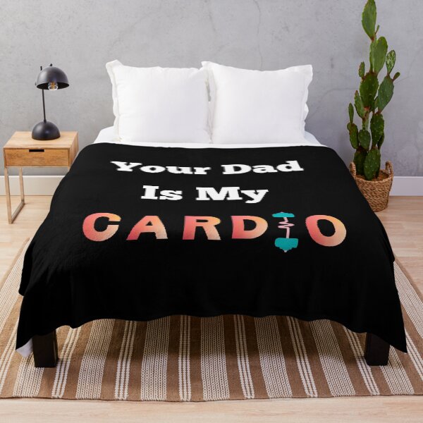 Item preview, Your Dad Is My Cardio - funny and Cute quotes designed and sold by Designspot2020.