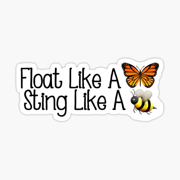 Float Like A Butterfly Sting Like A Bee Sticker By Lilly101 Redbubble