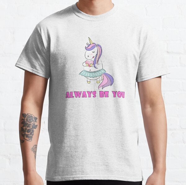 Rainbow Unicorn Shirt, Always Be You Shirt, Women Graphic Shirt