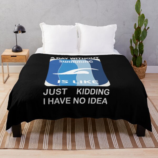 Item preview, A day without swimming is like just kidding i have no idea designed and sold by Heavdaiin.