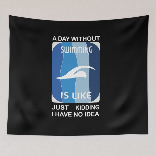 Item preview, A day without swimming is like just kidding i have no idea designed and sold by Heavdaiin.