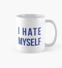 I Hate Myself Mug