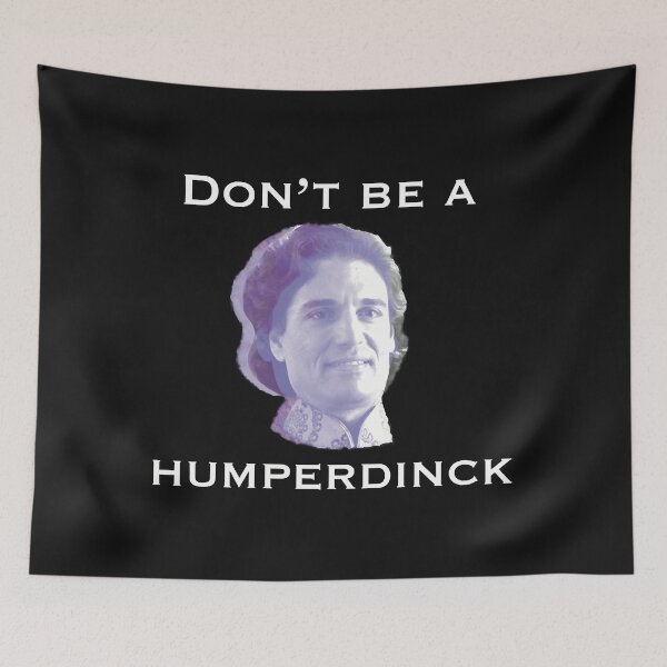 Item preview, Don’t be a Humperdinck  designed and sold by EmmaSchlapp.