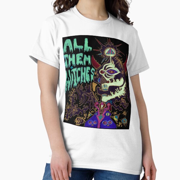 all them witches Classic T-Shirt