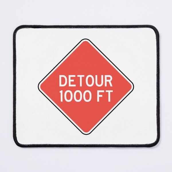 Item preview, Detour 1000 FT | Detour sign | White and Red designed and sold by rsty11.