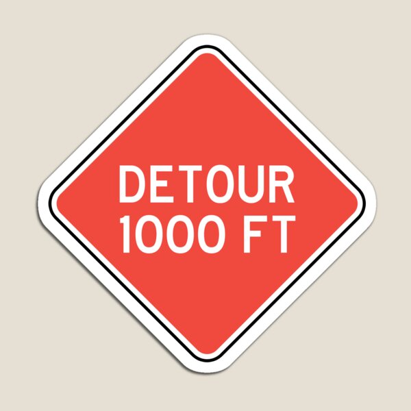 Item preview, Detour 1000 FT | Detour sign | White and Red designed and sold by rsty11.