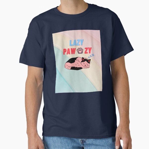 Lazy Pawzy Classic T-Shirt