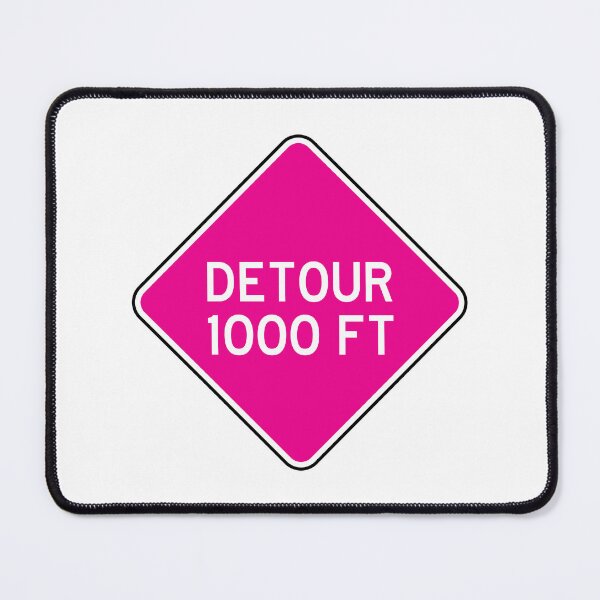 Item preview, Detour 1000 FT | Detour sign | White and Pink designed and sold by rsty11.