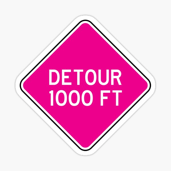 “Detour 1000 FT | Detour sign | White and Pink” Sticker by rsty11