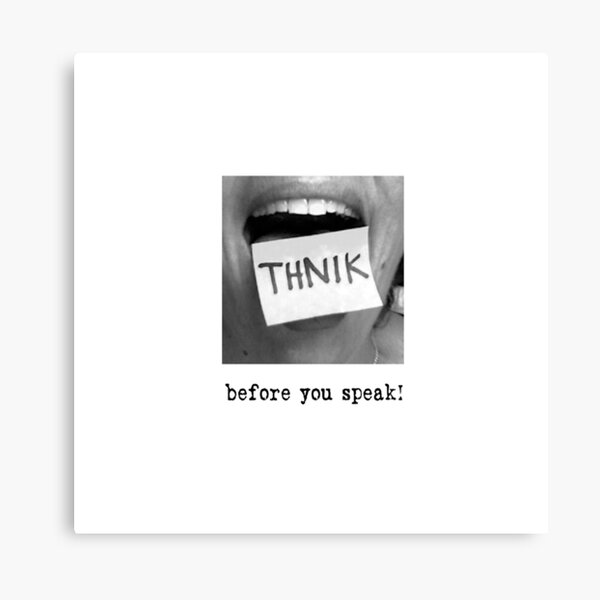 Think before you speak. Think before you Print. Think before Printing. You speak Susan Yeat?. You speak Susan Yeat? Work.