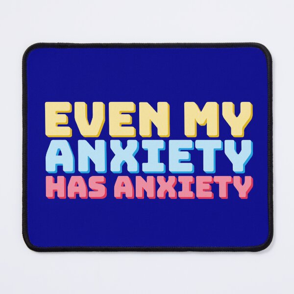 Item preview, Even My Anxiety Has Anxiety I designed and sold by Lemon Pepper.
