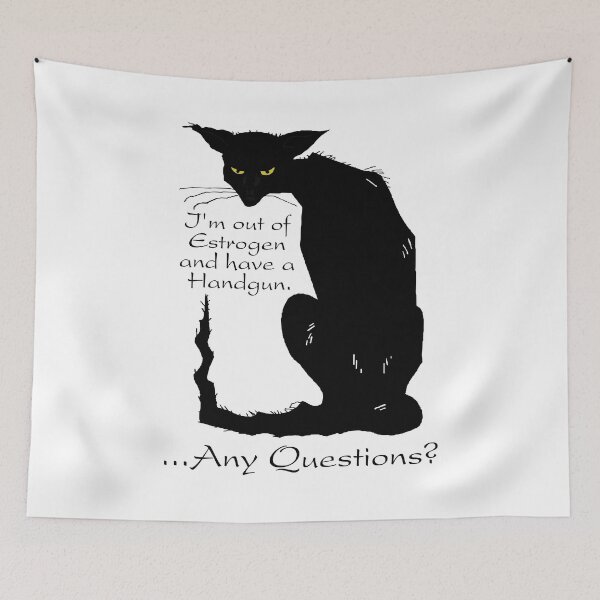 Item preview, I'm Out of Estrogen and Have a Gun Any Questions Joke Funny Black Cat designed and sold by TrashLIT.