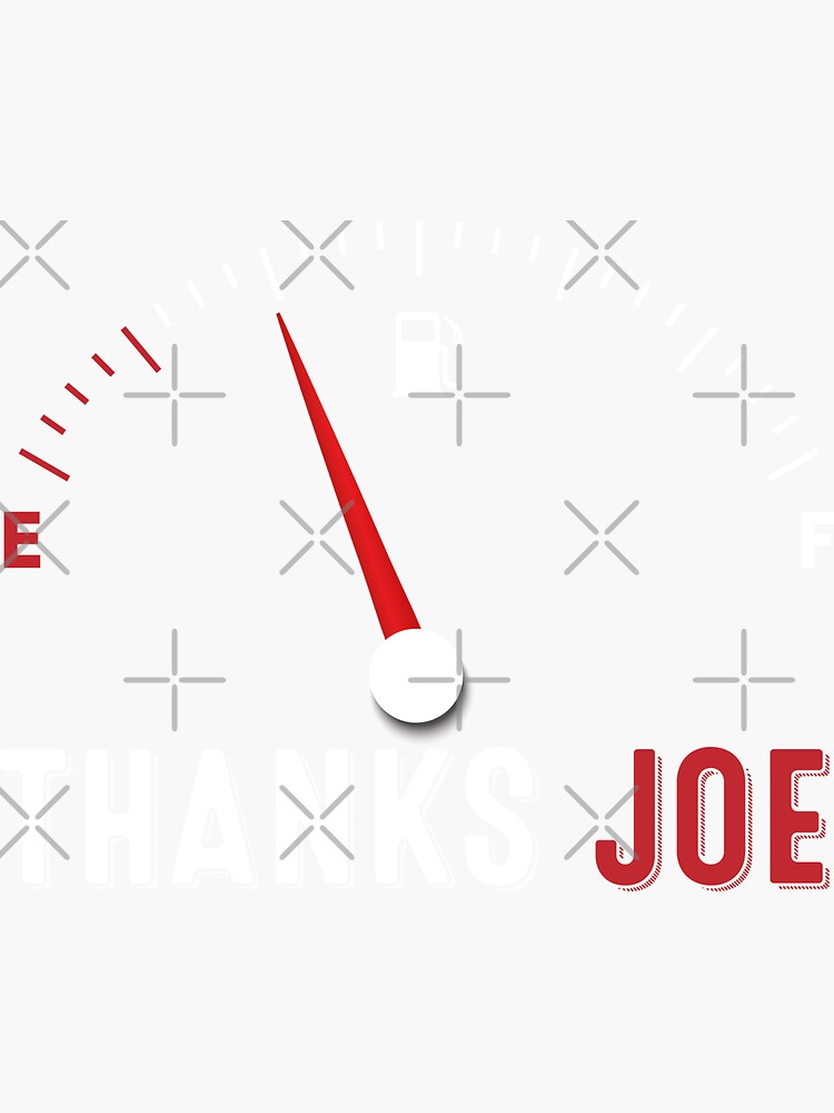 "Thanks Joe Funny Empty Gas " Sticker by TrashLIT Redbubble