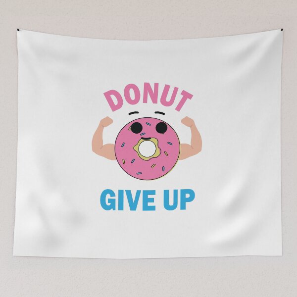 Item preview, Copy of Donut Give Up designed and sold by beefrancky.